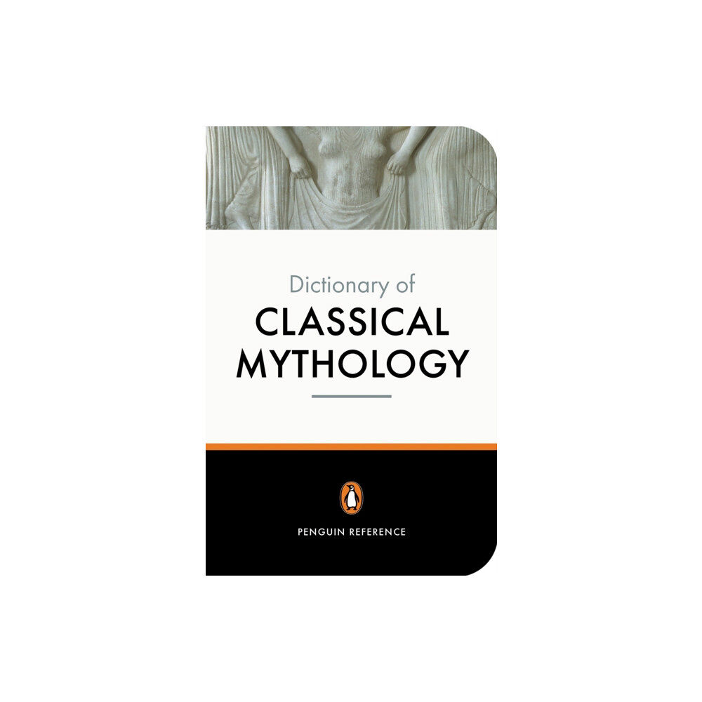 Penguin books ltd The Penguin Dictionary of Classical Mythology (häftad, eng)