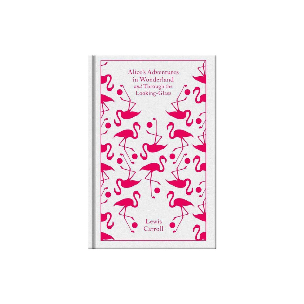 Penguin books ltd Alice's Adventures in Wonderland and Through the Looking Glass (inbunden, eng)