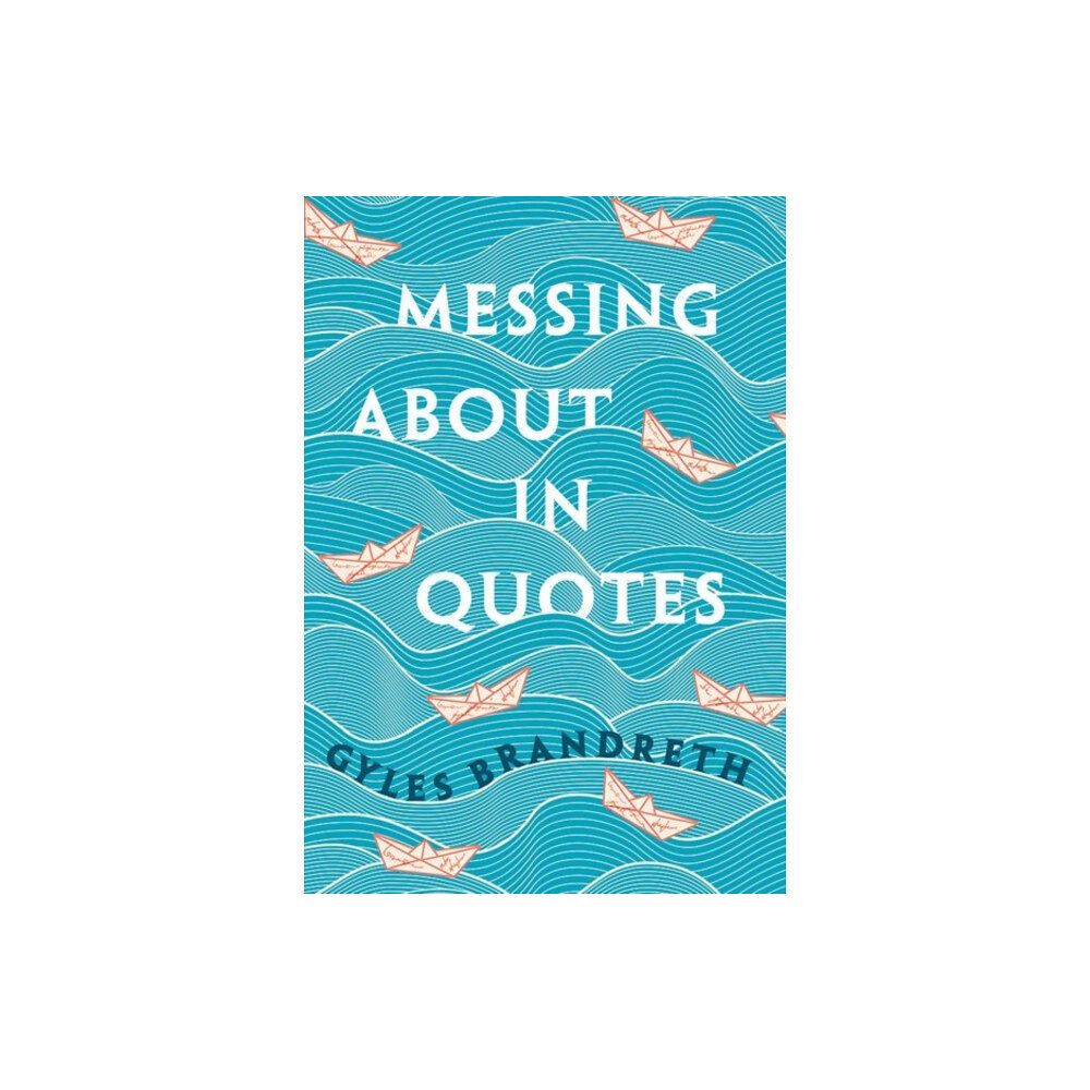 Oxford University Press Messing About in Quotes (inbunden, eng)