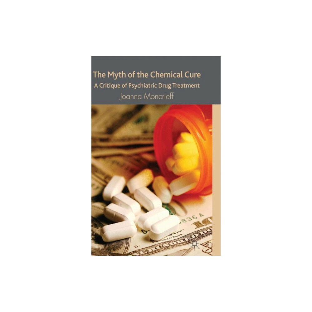 Palgrave macmillan The Myth of the Chemical Cure (häftad, eng)