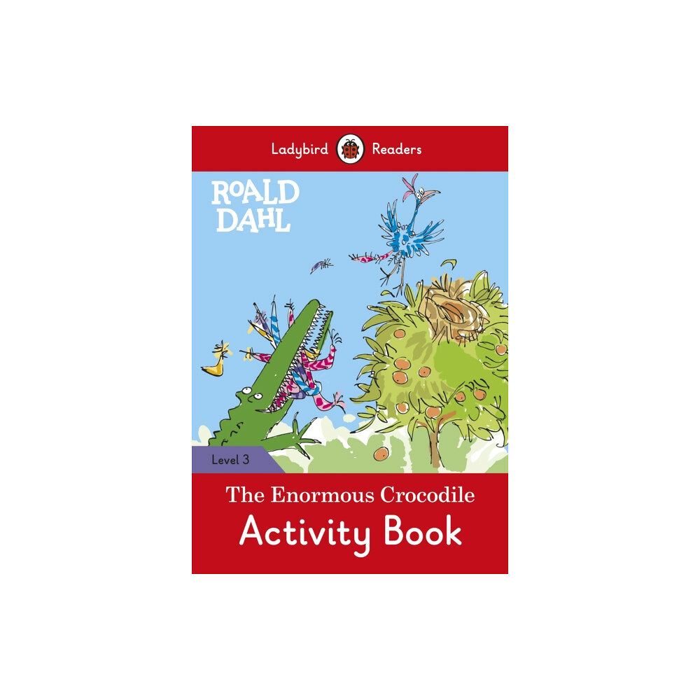 Penguin Random House Children's UK Ladybird Readers Level 3 - Roald Dahl - The Enormous Crocodile Activity Book (ELT Graded Reader) (häftad, eng)