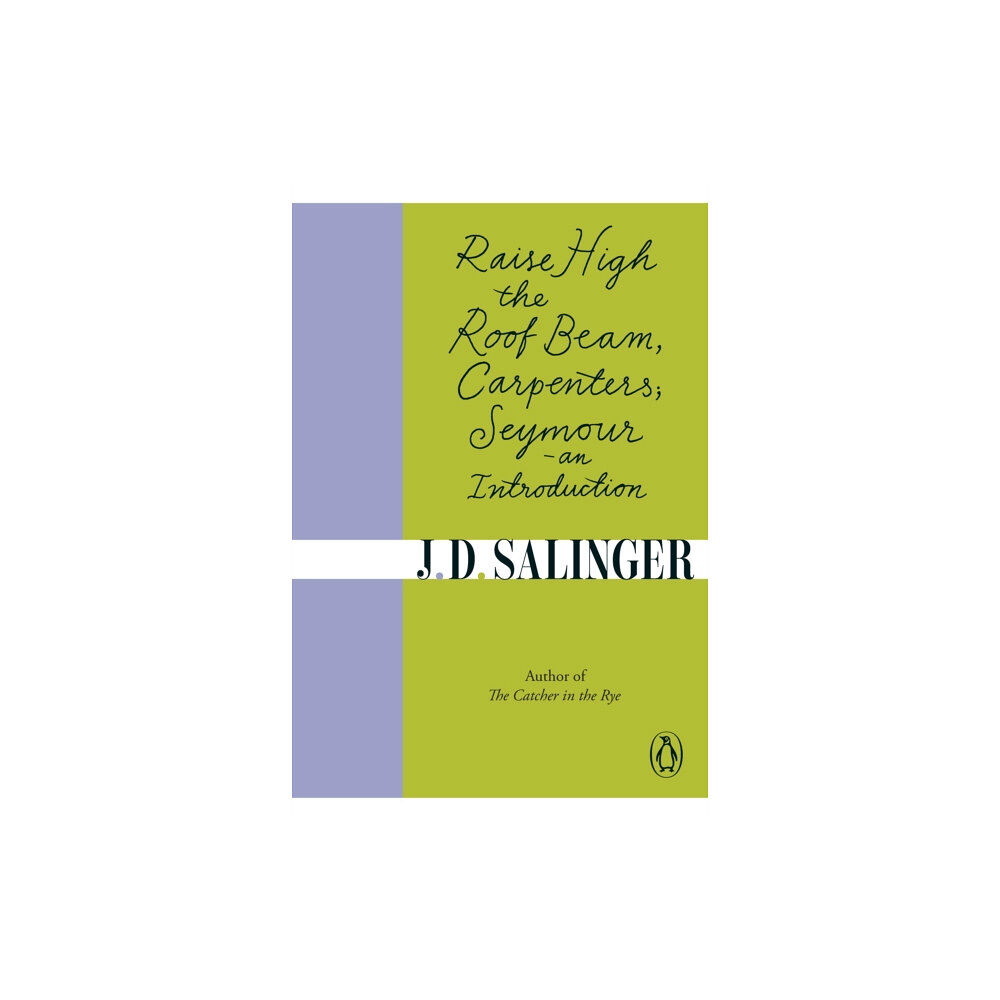 Penguin books ltd Raise High the Roof Beam, Carpenters; Seymour - an Introduction (häftad, eng)