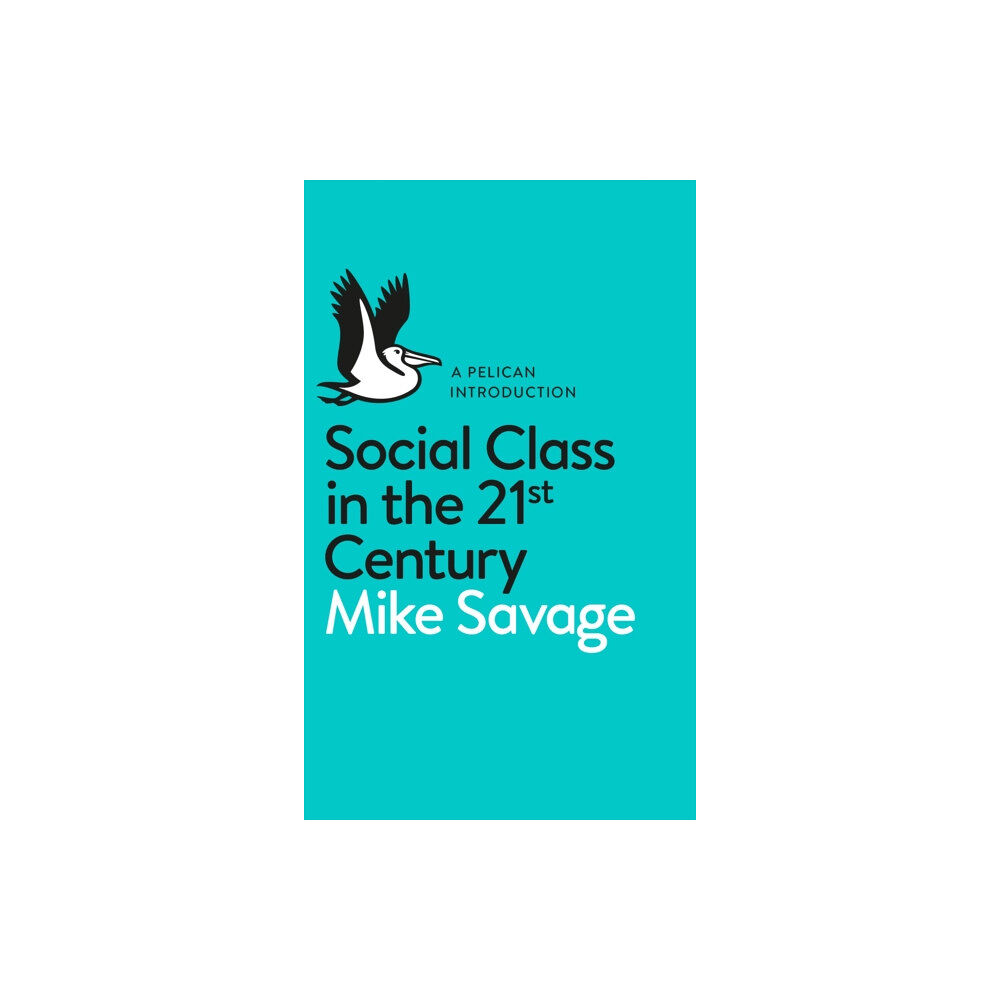 Penguin books ltd Social Class in the 21st Century (häftad, eng)