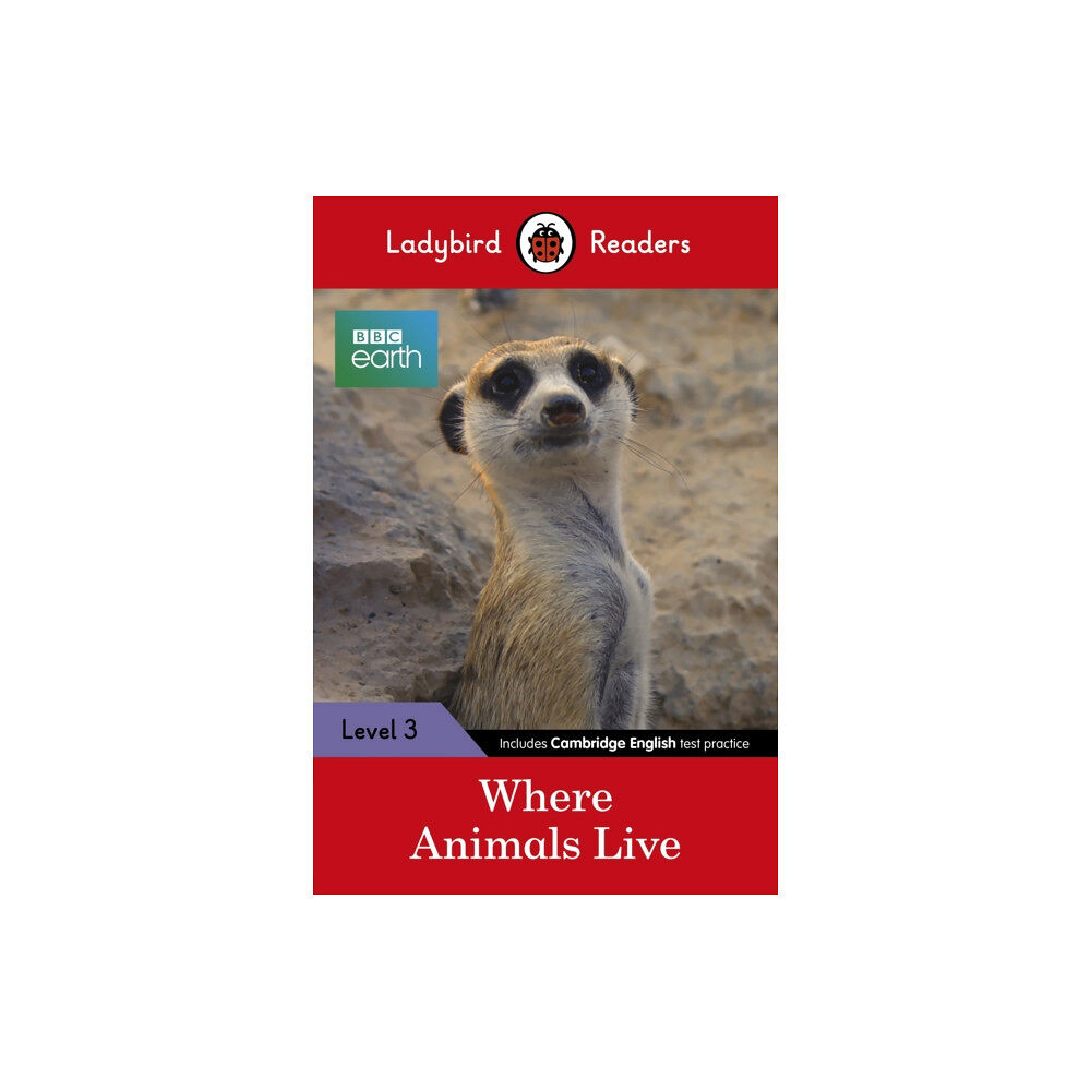 Penguin Random House Children's UK Ladybird Readers Level 3 - BBC Earth - Where Animals Live (ELT Graded Reader) (häftad, eng)