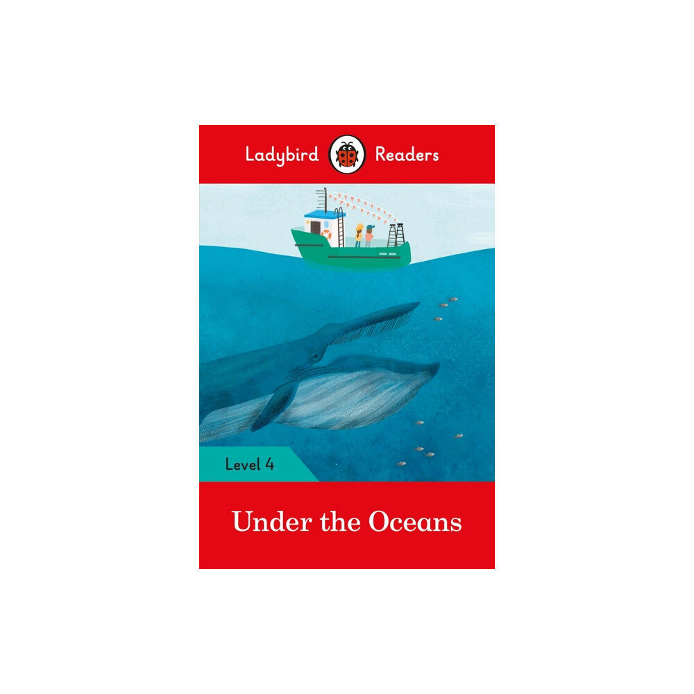 Penguin Random House Children's UK Ladybird Readers Level 4 - Under the Oceans (ELT Graded Reader) (häftad, eng)