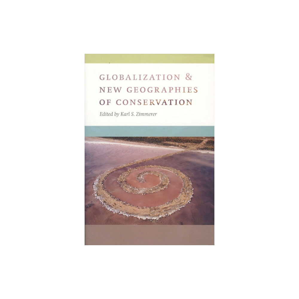 The university of chicago press Globalization and New Geographies of Conservation (häftad, eng)