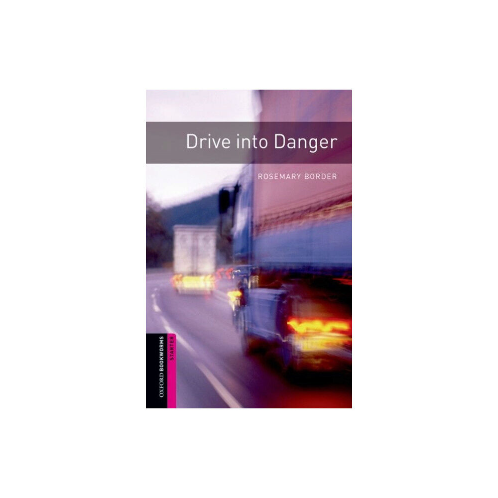 Oxford University Press Oxford Bookworms Library: Starter: Drive into Danger (häftad, eng)