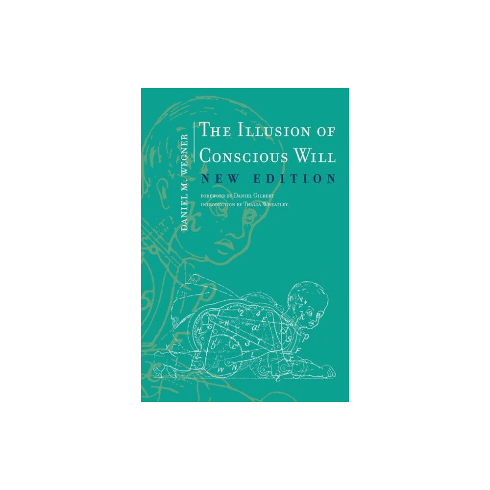 Mit press ltd The Illusion of Conscious Will (häftad, eng)