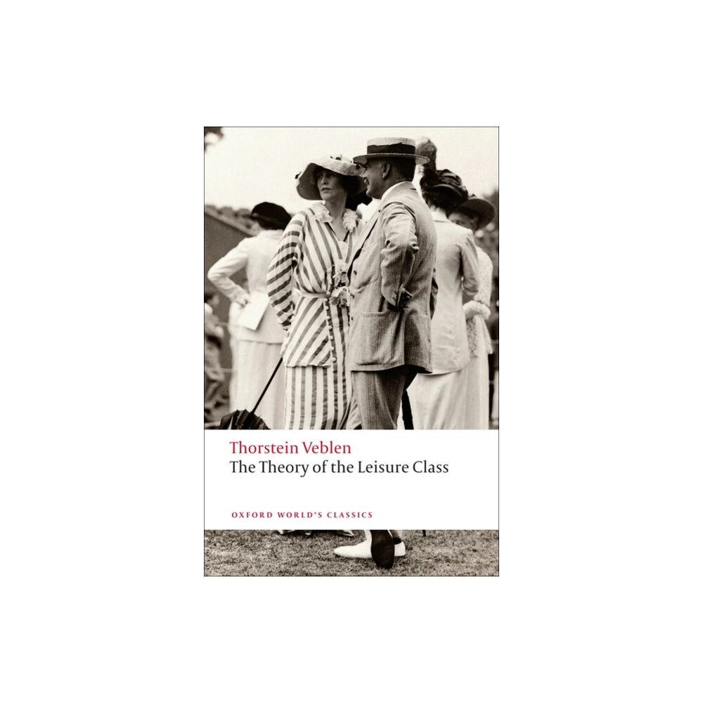 Oxford University Press The Theory of the Leisure Class (häftad, eng)