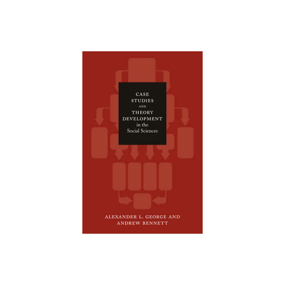 Mit press ltd Case Studies and Theory Development in the Social Sciences (häftad, eng)