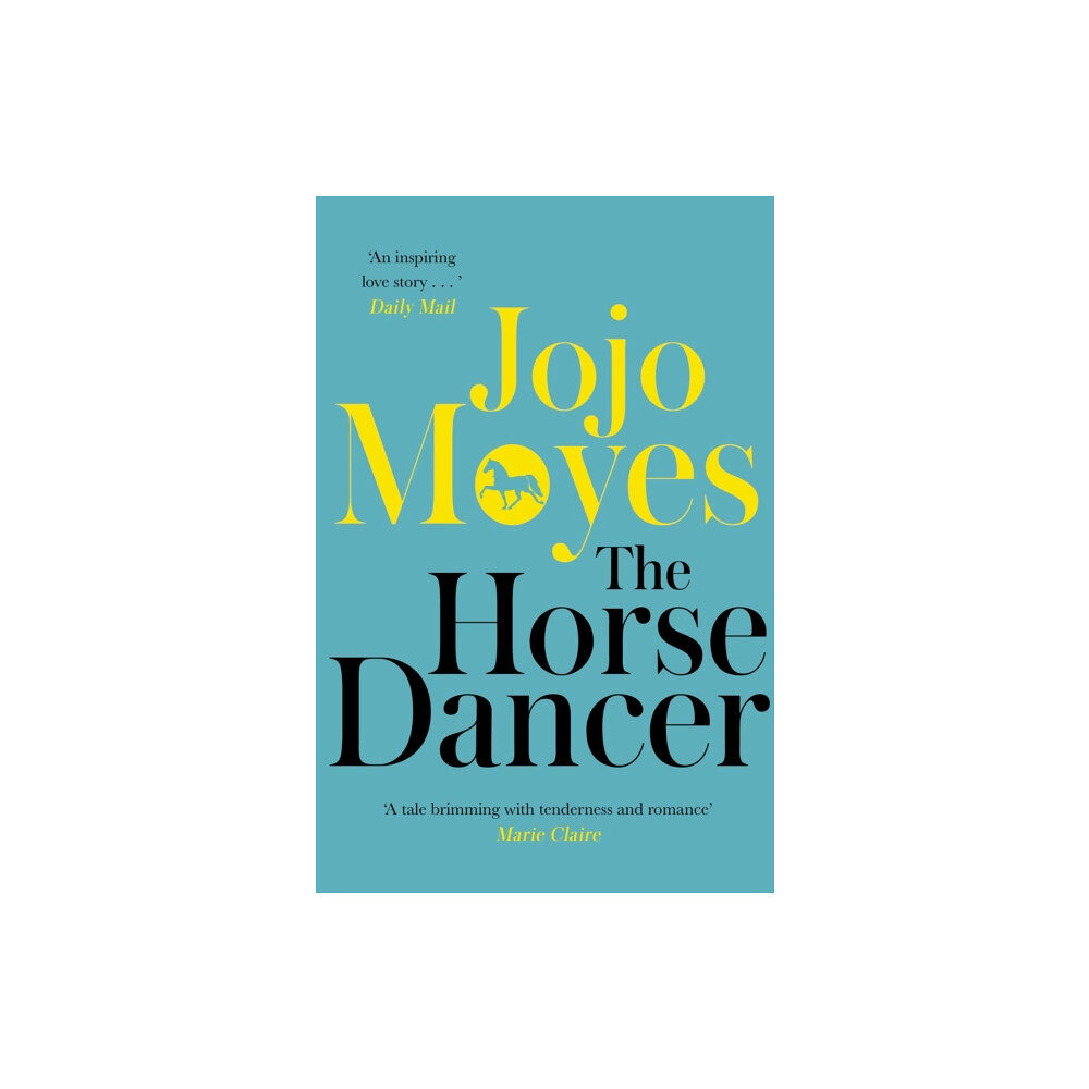 Hodder & Stoughton The Horse Dancer: Discover the heart-warming Jojo Moyes you haven't read yet (häftad, eng)