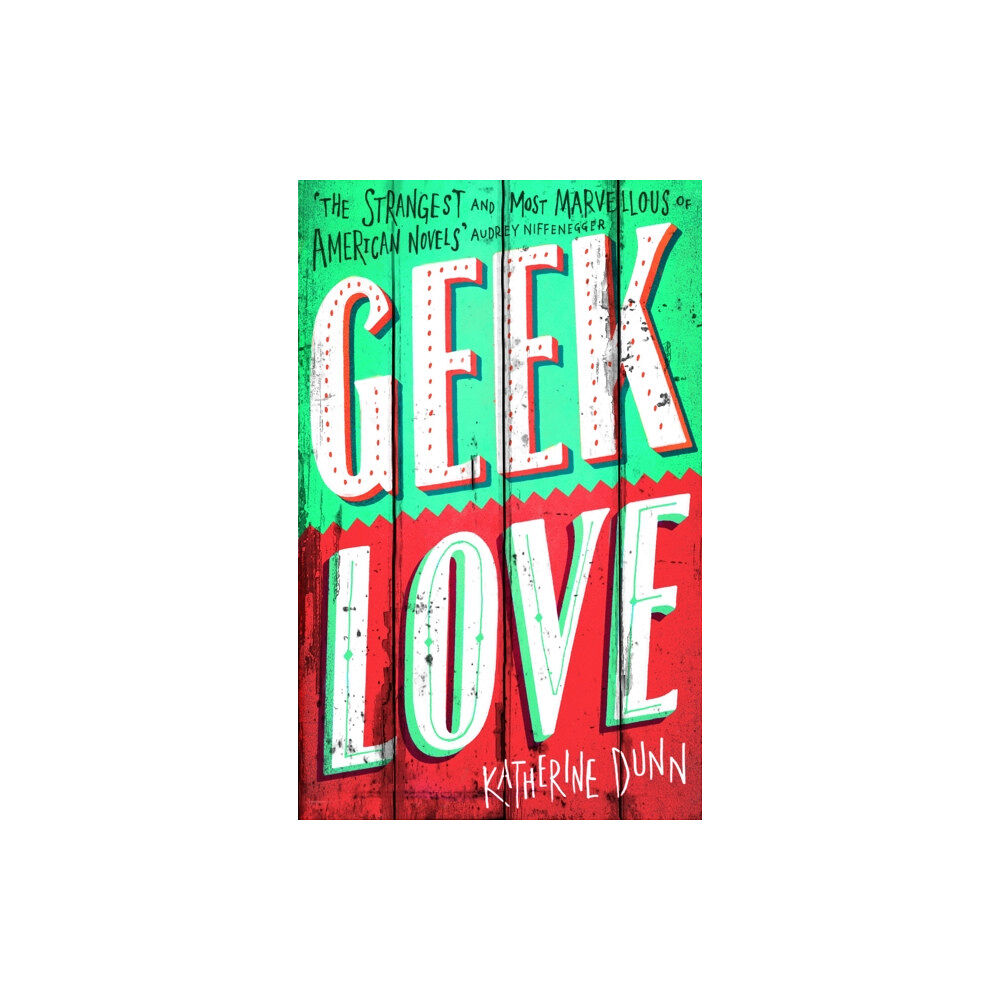 Little, Brown Book Group Geek Love (häftad, eng)