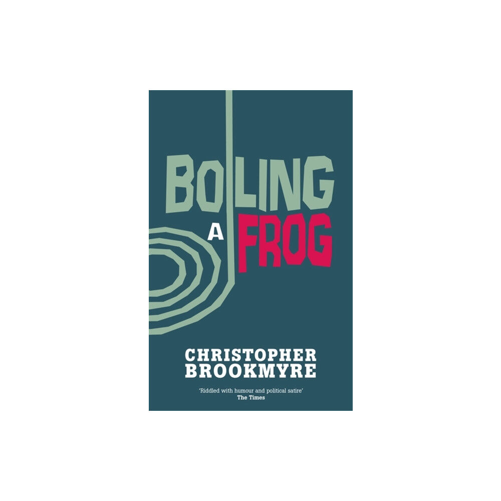 Little, Brown Book Group Boiling A Frog (häftad, eng)