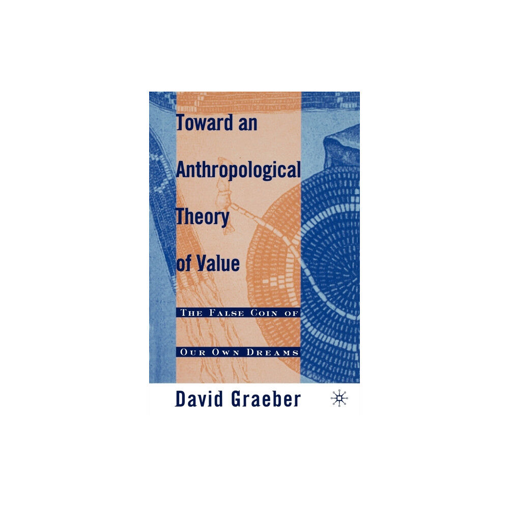 Palgrave USA Toward an Anthropological Theory of Value (häftad, eng)