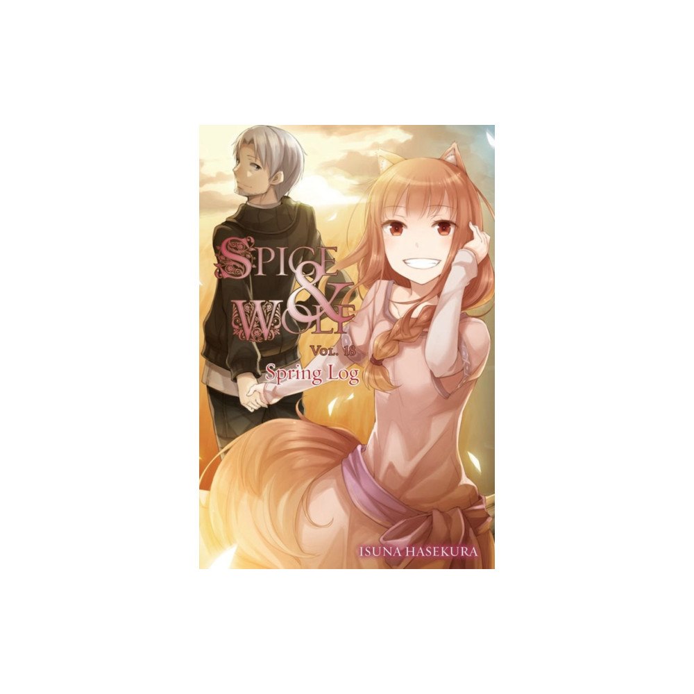 Little, Brown & Company Spice and Wolf, Vol. 18 - Novel: Spring Log (häftad, eng)