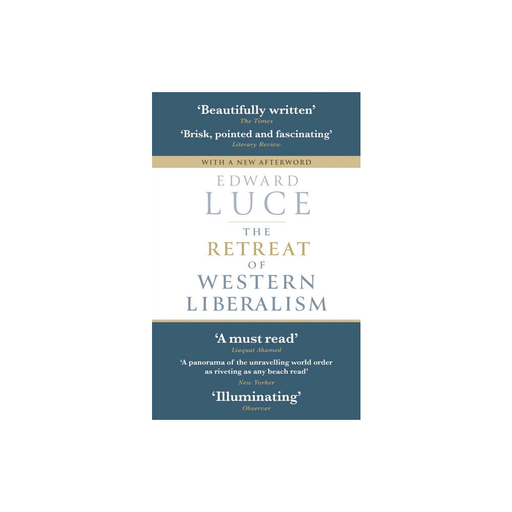 Little, Brown Book Group The Retreat of Western Liberalism (häftad, eng)
