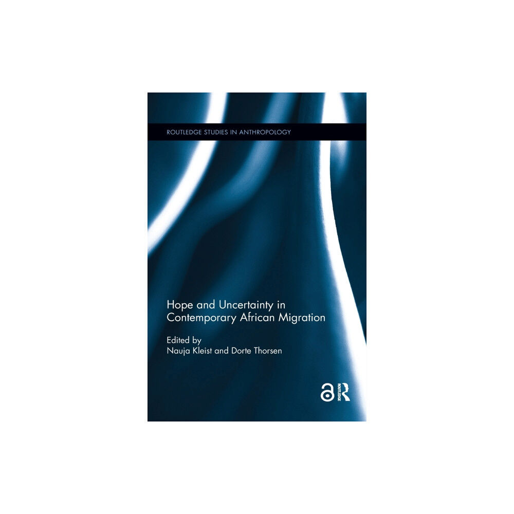 Taylor & francis ltd Hope and Uncertainty in Contemporary African Migration (häftad, eng)