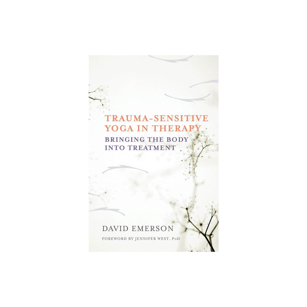 WW Norton & Co Trauma-Sensitive Yoga in Therapy (inbunden, eng)