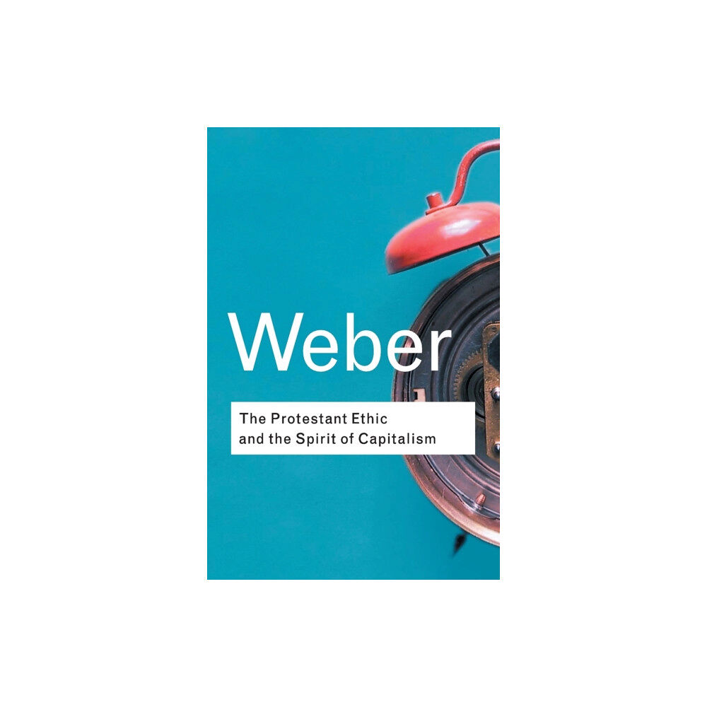 Taylor & francis ltd The Protestant Ethic and the Spirit of Capitalism (häftad, eng)