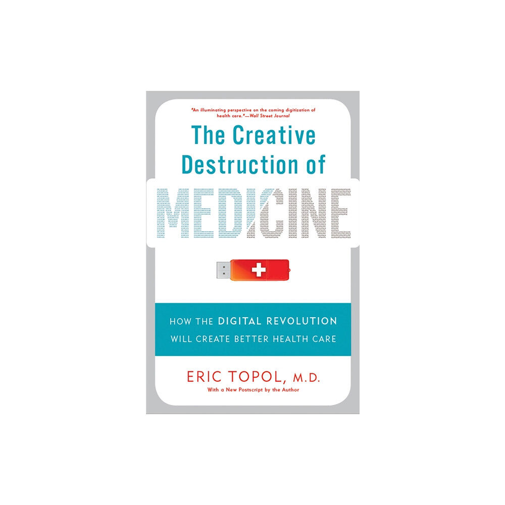 Basic Books The Creative Destruction of Medicine (Revised and Expanded Edition) (häftad, eng)