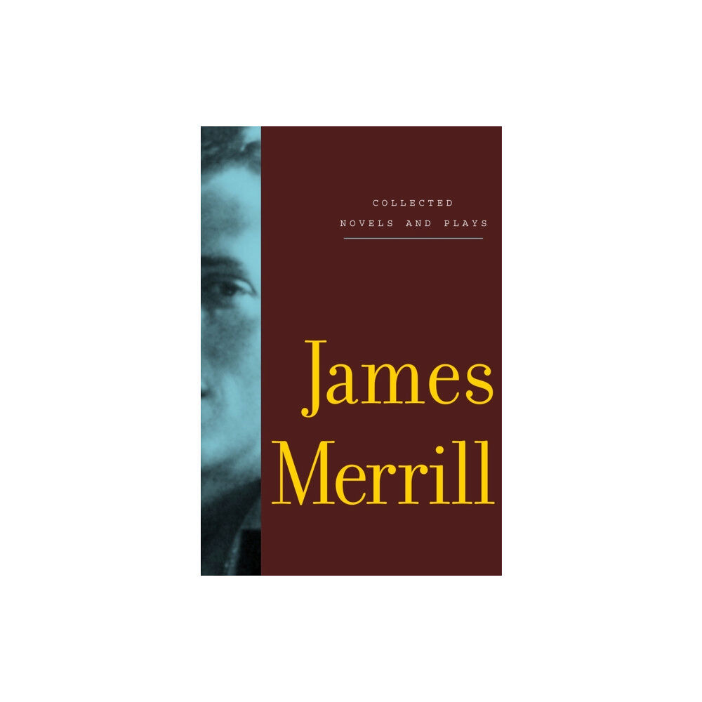 Alfred A. Knopf Collected Novels and Plays of James Merrill (häftad, eng)