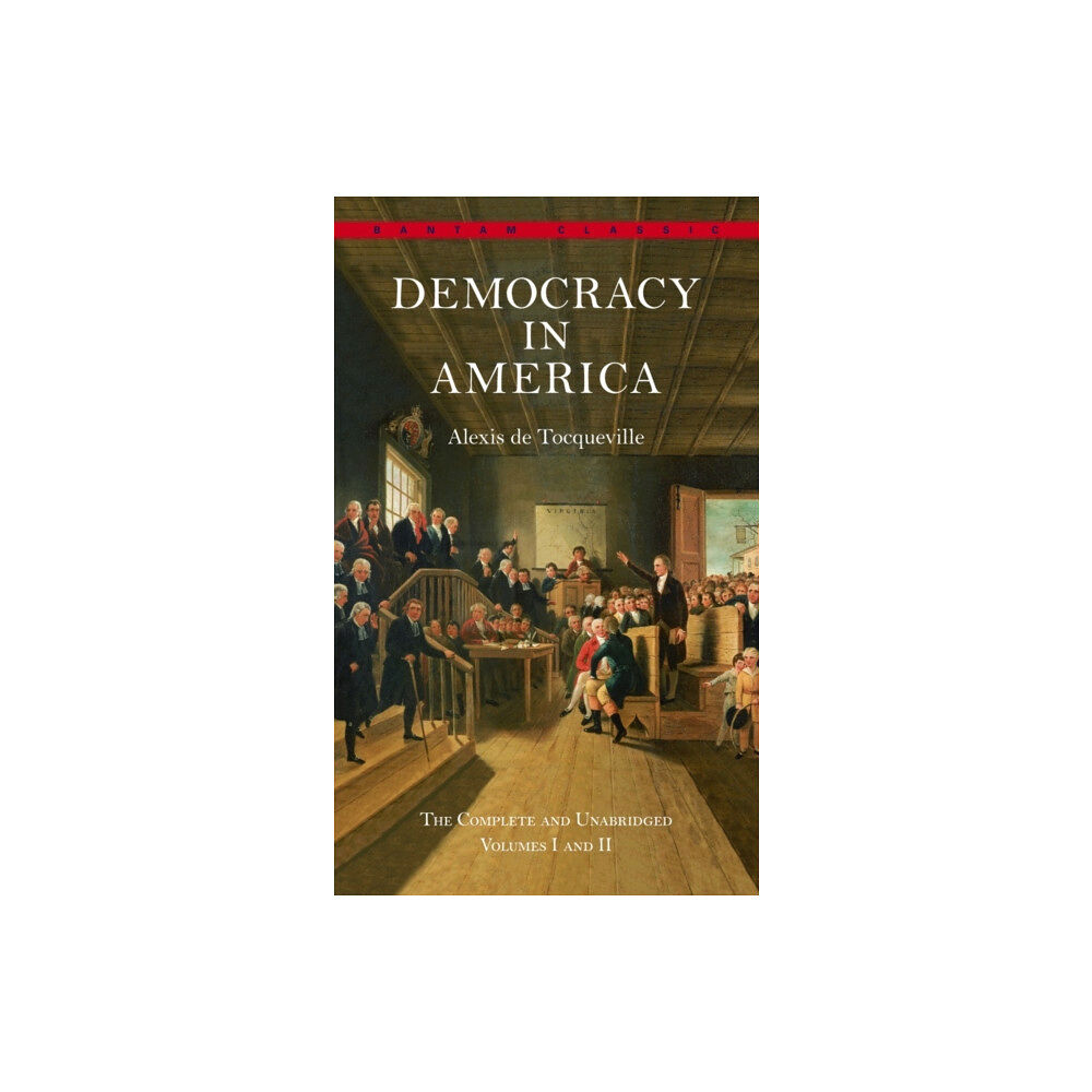 Bantam Doubleday Dell Publishing Group Inc Democracy in America: The Complete and Unabridged Volumes I and II (häftad, eng)