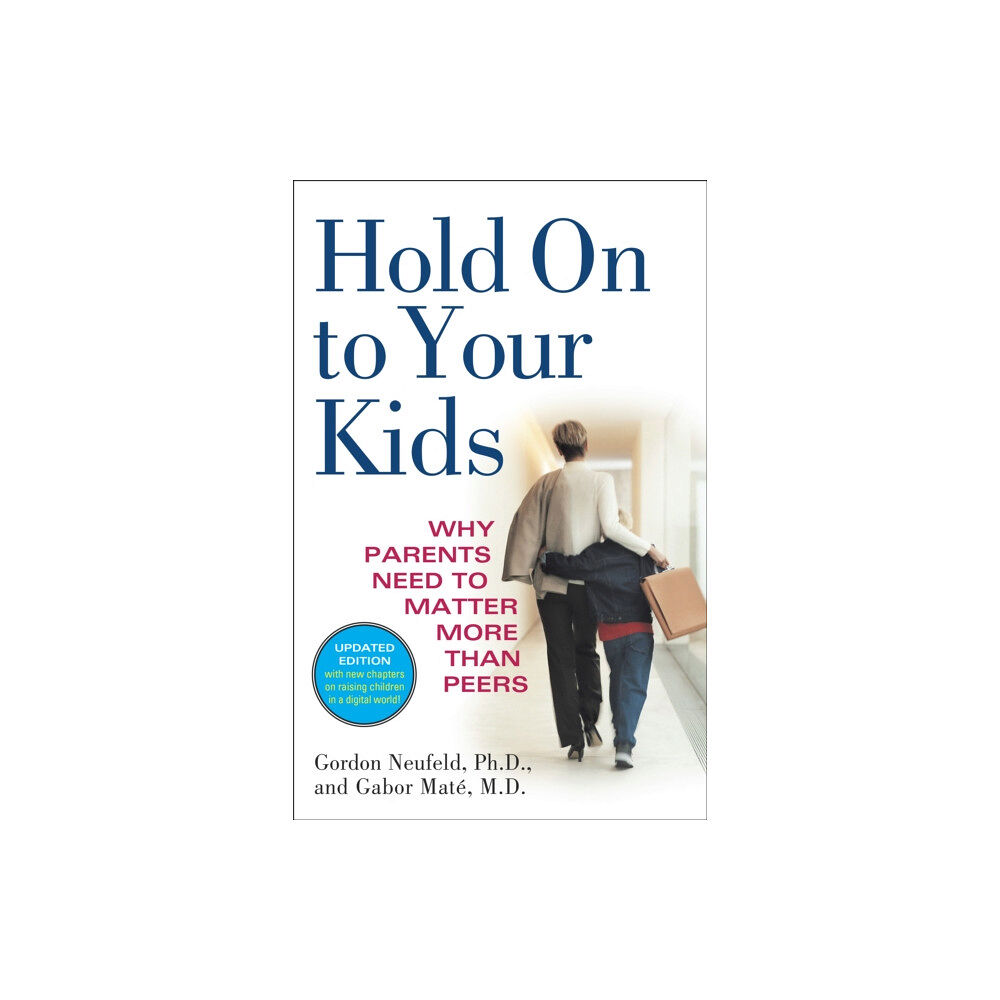 Random House Publishing Group Hold On to Your Kids (häftad, eng)