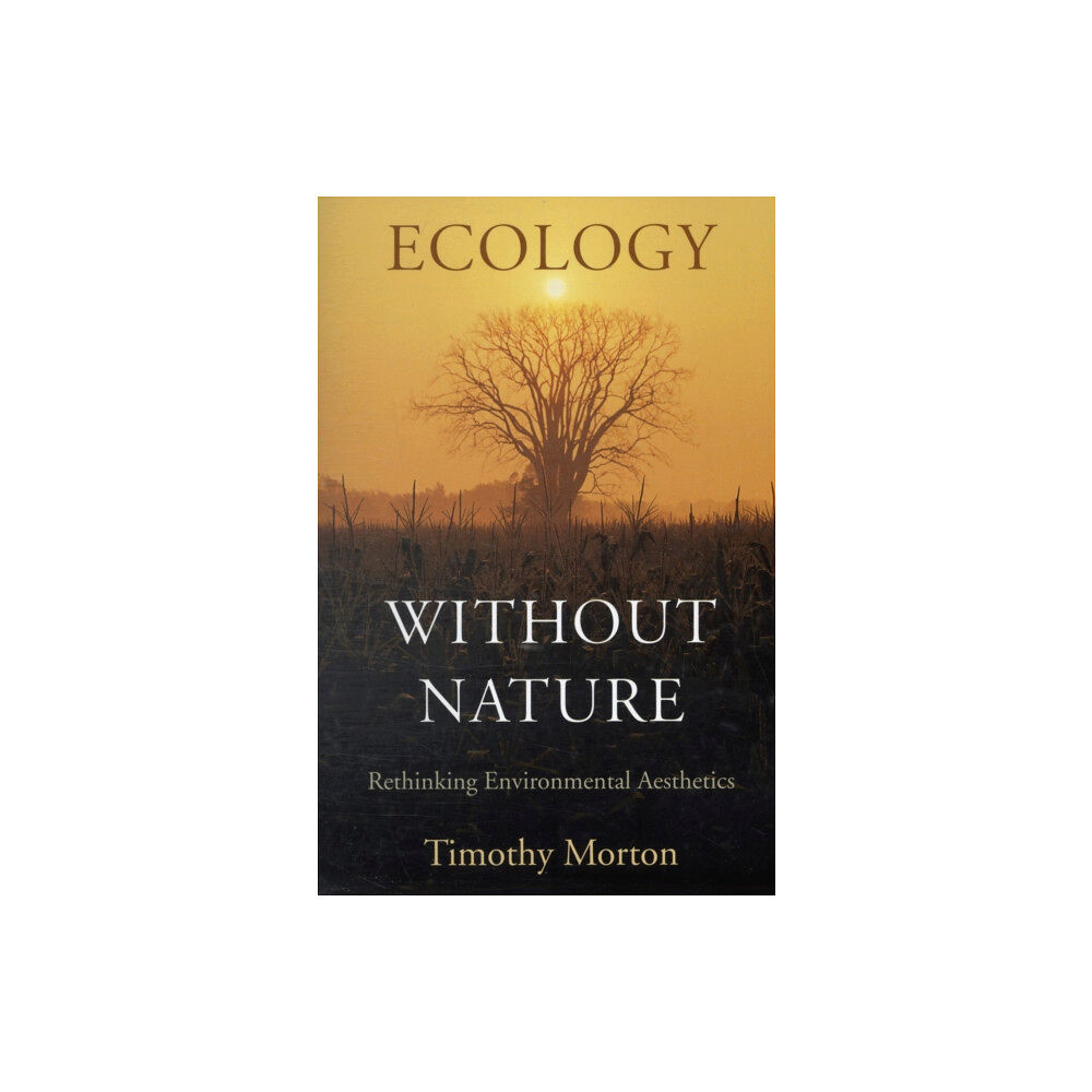 Harvard university press Ecology without Nature (häftad, eng)