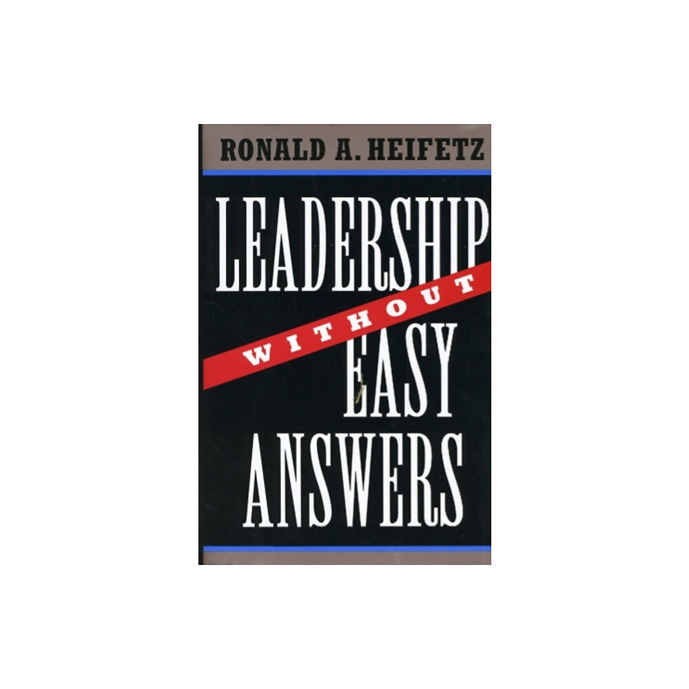 Harvard university press Leadership Without Easy Answers (inbunden, eng)