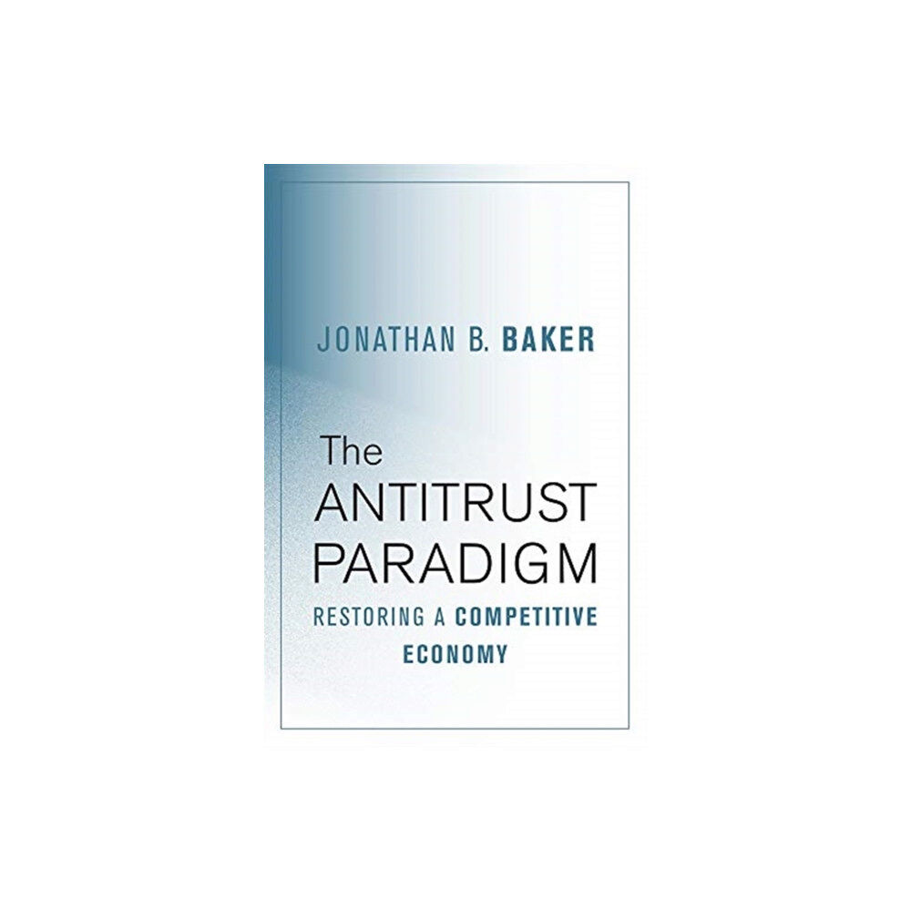 Harvard university press The Antitrust Paradigm (inbunden, eng)