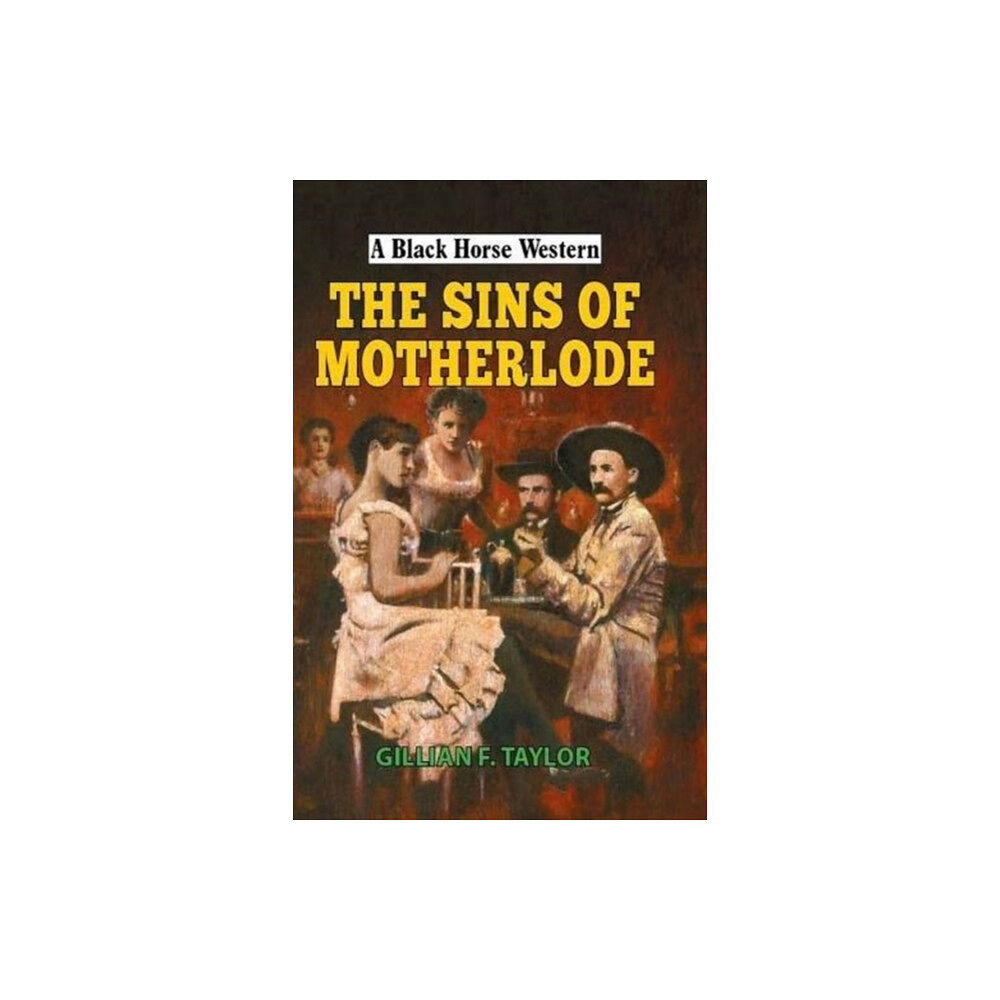 The Crowood Press Ltd The Sins of Motherlode (inbunden, eng)