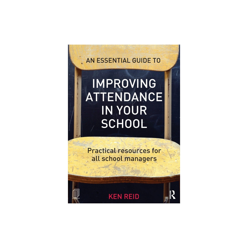 David Fulton Publishers Ltd An Essential Guide to Improving Attendance in your School (häftad, eng)