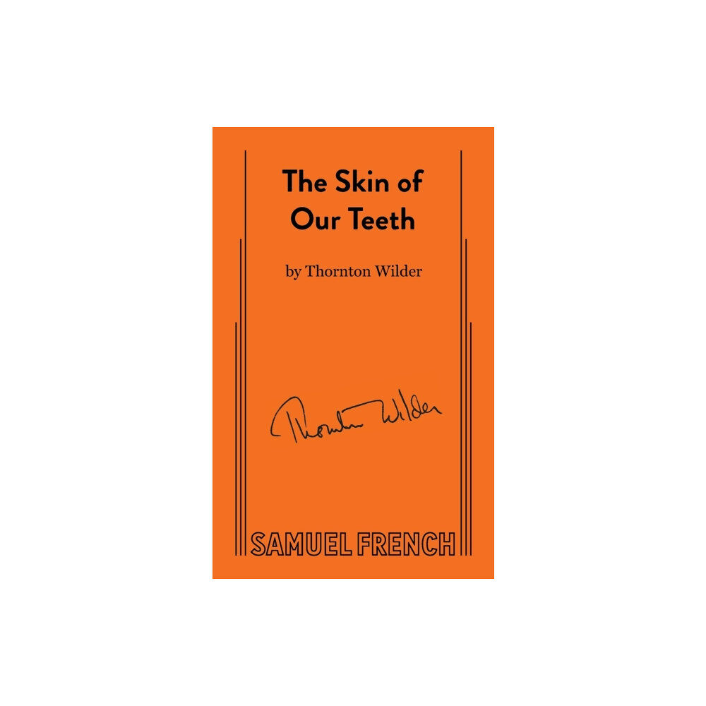 Samuel French Inc Skin of Our Teeth (häftad, eng)