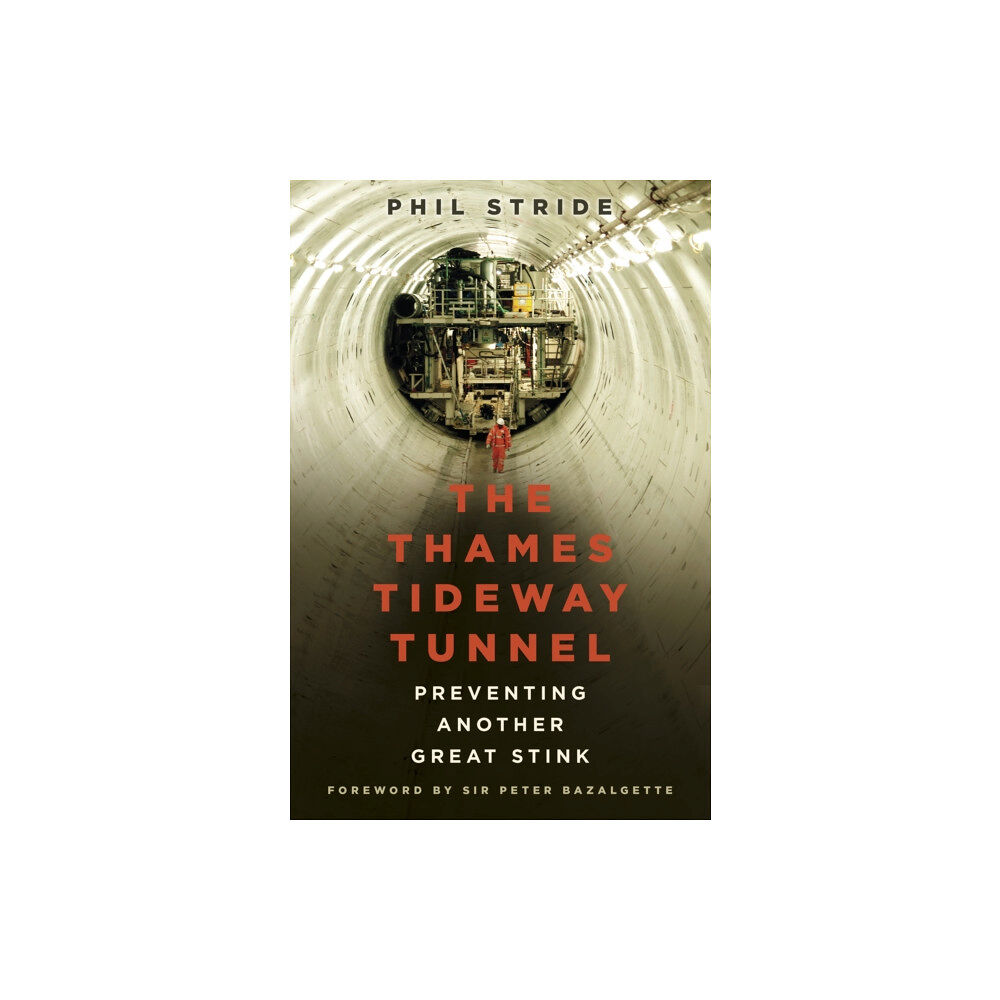 The History Press Ltd The Thames Tideway Tunnel (häftad, eng)