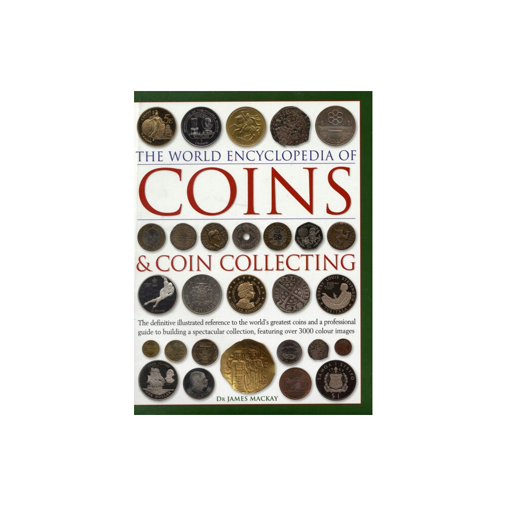 Anness publishing Coins and Coin Collecting, The World Encyclopedia of (inbunden, eng)