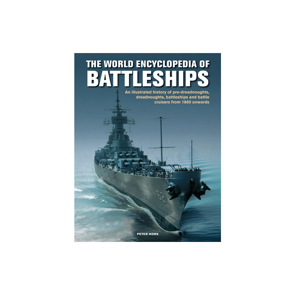 Anness publishing The Battleships, World Encyclopedia of (inbunden, eng)