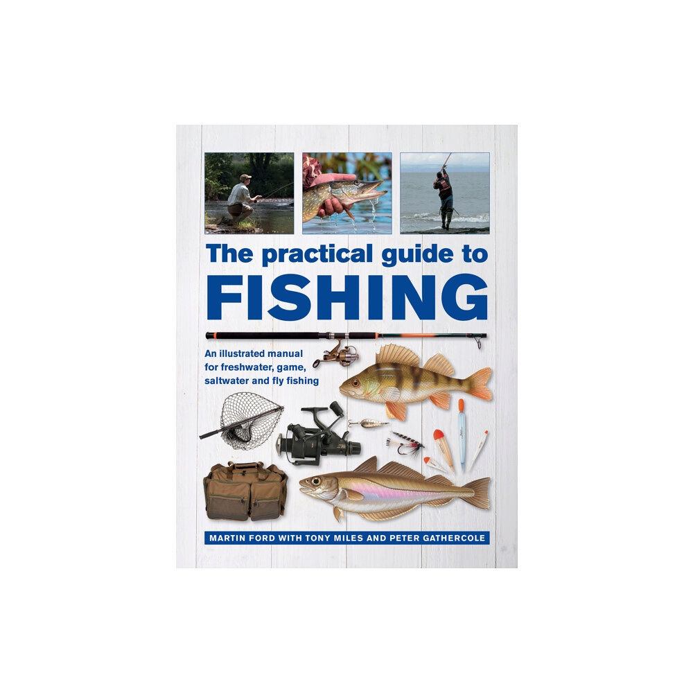 Anness publishing The Practical Guide to Fishing (inbunden, eng)