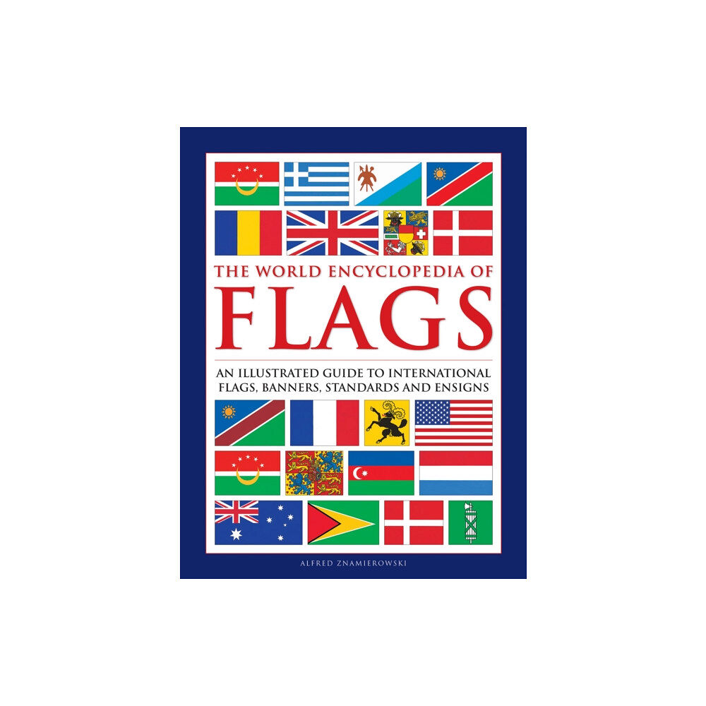 Anness publishing Flags, The World Encyclopedia of (inbunden, eng)