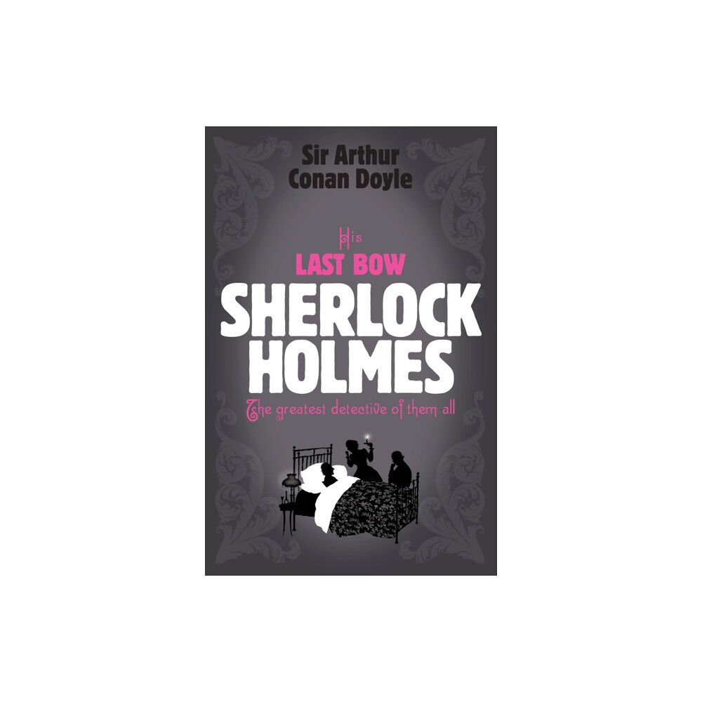 Headline Publishing Group Sherlock Holmes: His Last Bow (Sherlock Complete Set 8) (häftad, eng)