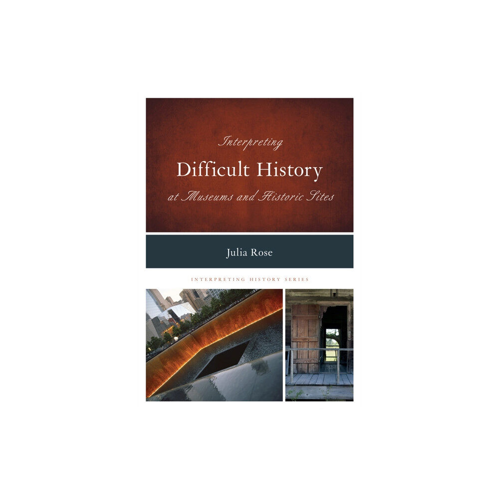 Rowman & littlefield Interpreting Difficult History at Museums and Historic Sites (häftad, eng)