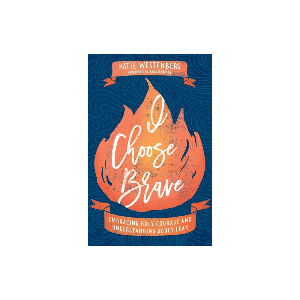 Baker publishing group I Choose Brave – Embracing Holy Courage and Understanding Godly Fear (häftad, eng)