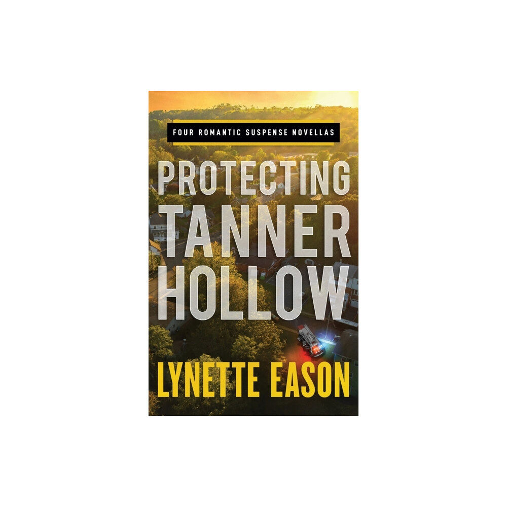 Baker publishing group Protecting Tanner Hollow – Four Romantic Suspense Novellas (häftad, eng)