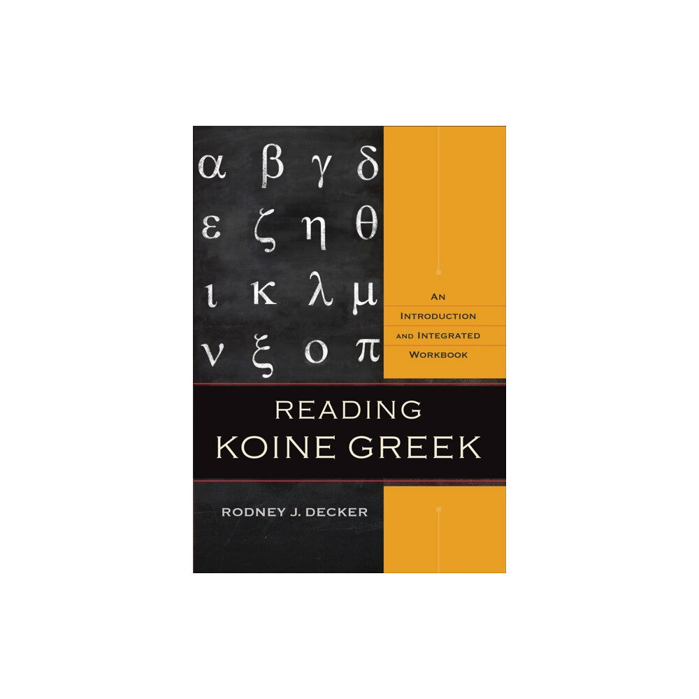 Baker publishing group Reading Koine Greek – An Introduction and Integrated Workbook (inbunden, eng)