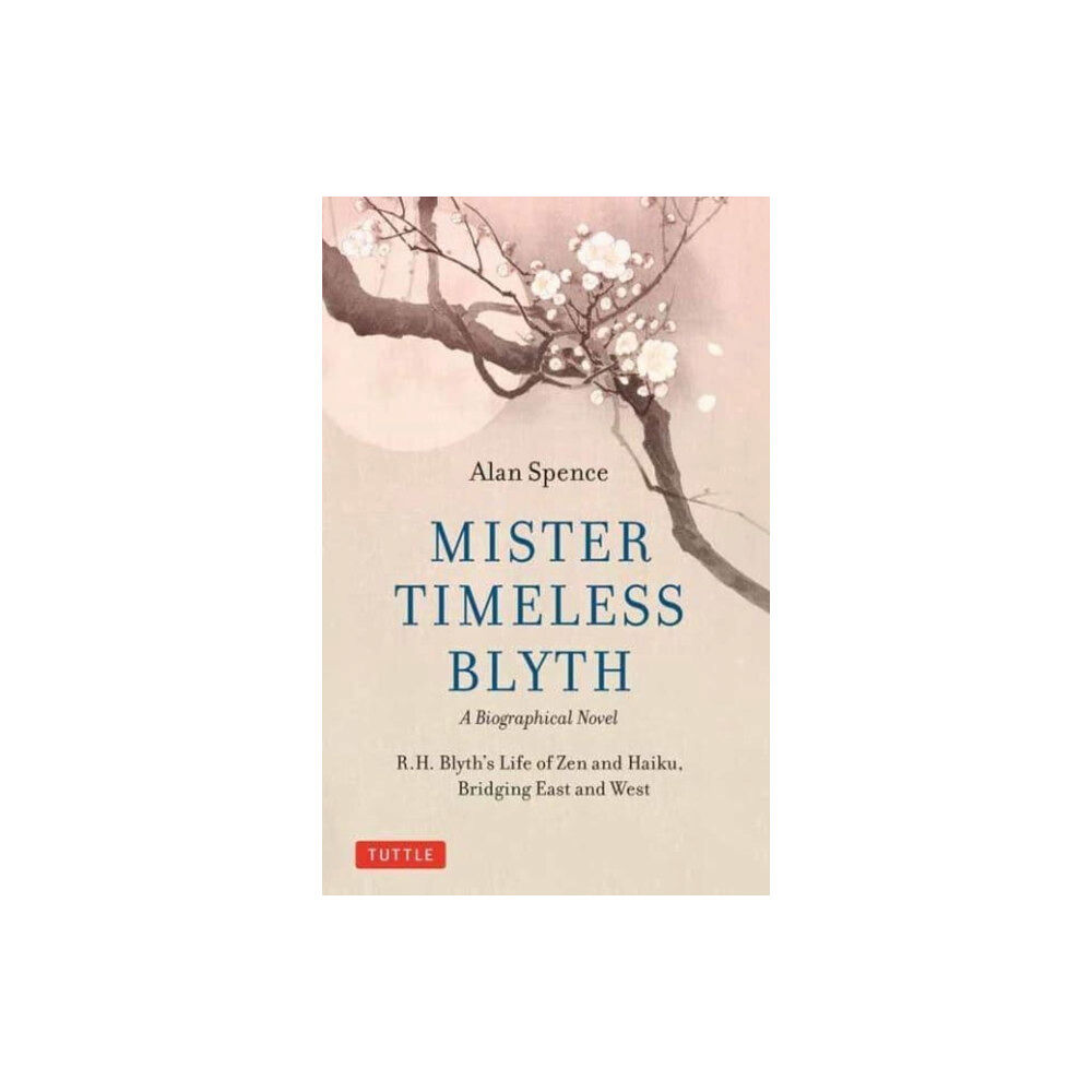 Tuttle Publishing Mister Timeless Blyth: A Biographical Novel (inbunden, eng)