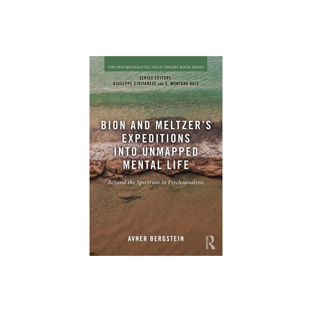 Taylor & francis inc Bion and Meltzer's Expeditions into Unmapped Mental Life (häftad, eng)