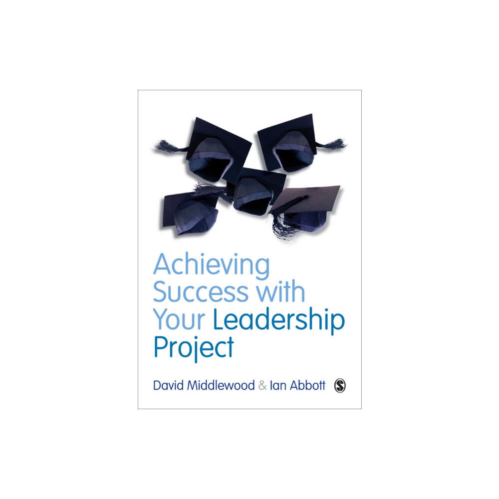 Sage Publications Ltd Achieving Success with your Leadership Project (häftad, eng)