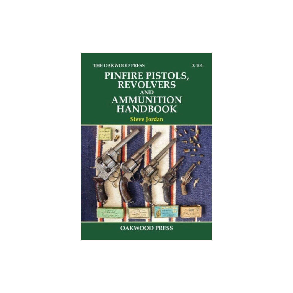 Stenlake Publishing Pinfire Pistols, Revolvers and Ammunition Handbook (häftad, eng)