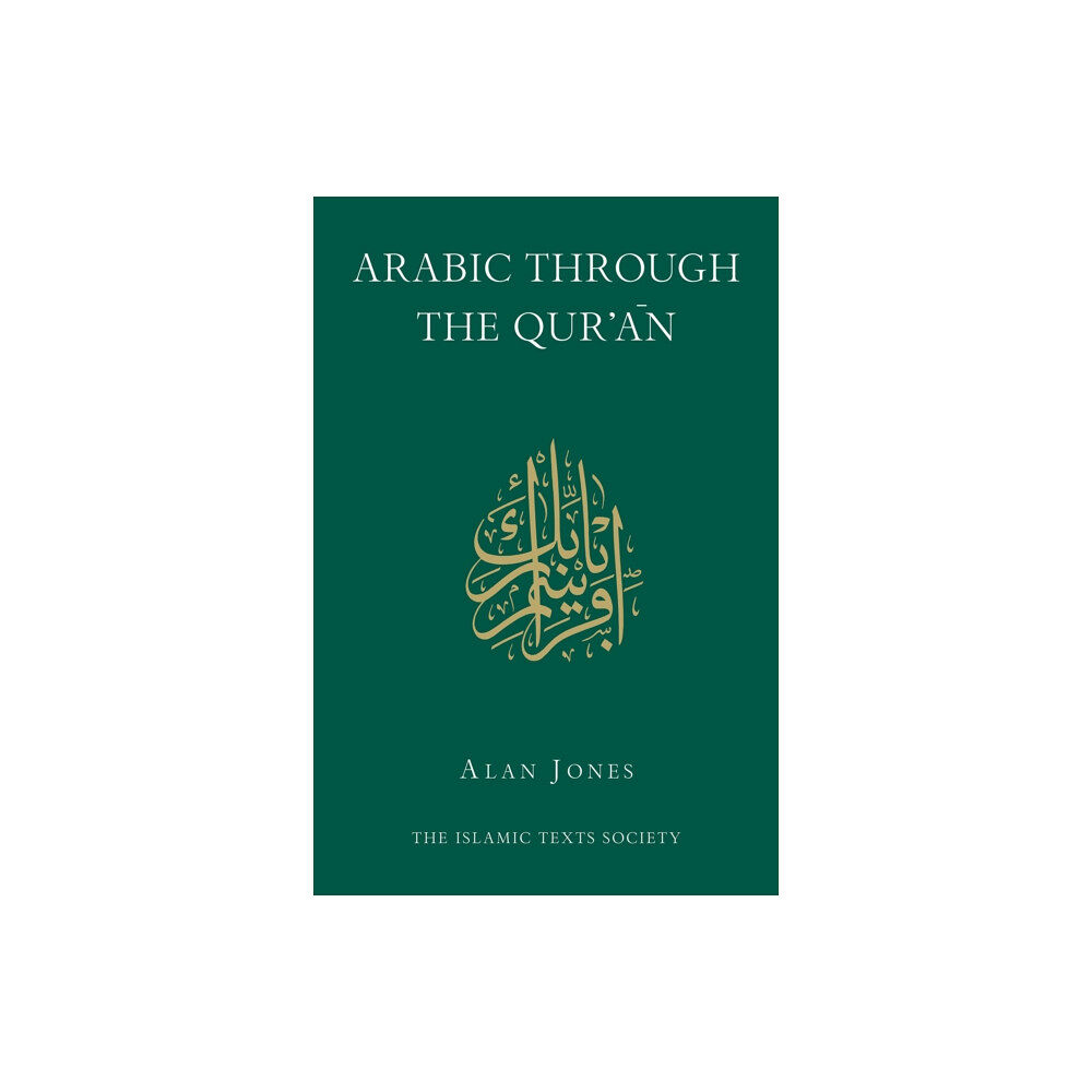 The Islamic Texts Society Arabic Through the Qur'an (häftad, eng)