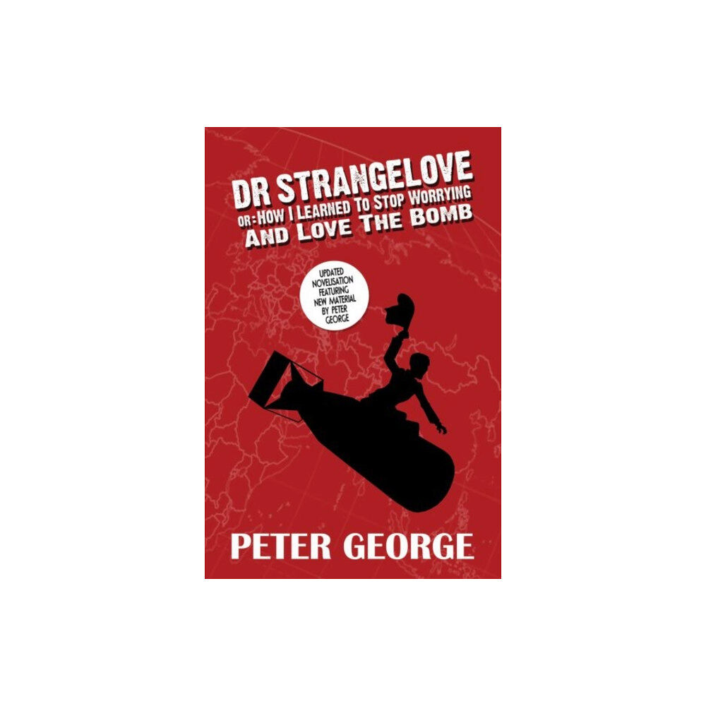 Candy Jar Books Dr Strangelove Or: How I Learned to Stop Worrying and Love the Bomb (häftad, eng)