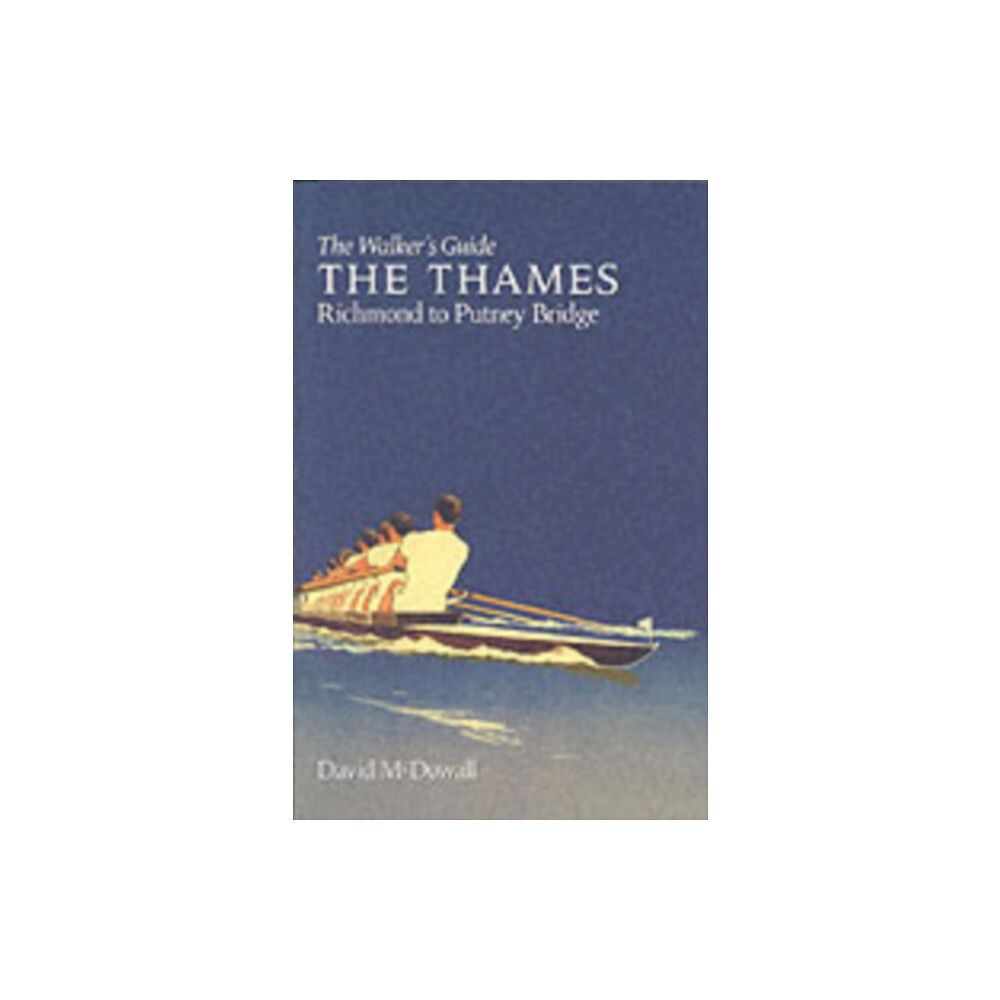 David McDowall The Thames from Richmond to Putney Bridge (häftad, eng)